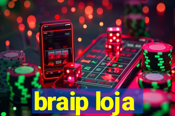 braip loja